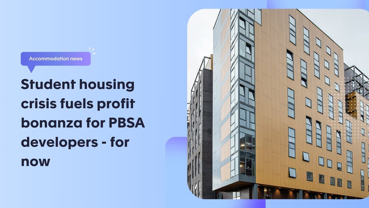 Student housing crisis fuels profit bonanza for PBSA developers for