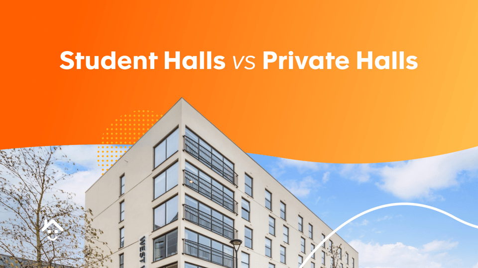 Student Halls vs Private Halls