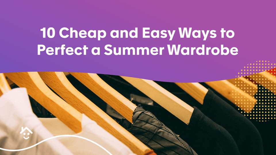 10 cheap and easy ways to perfect a summer wardrobe