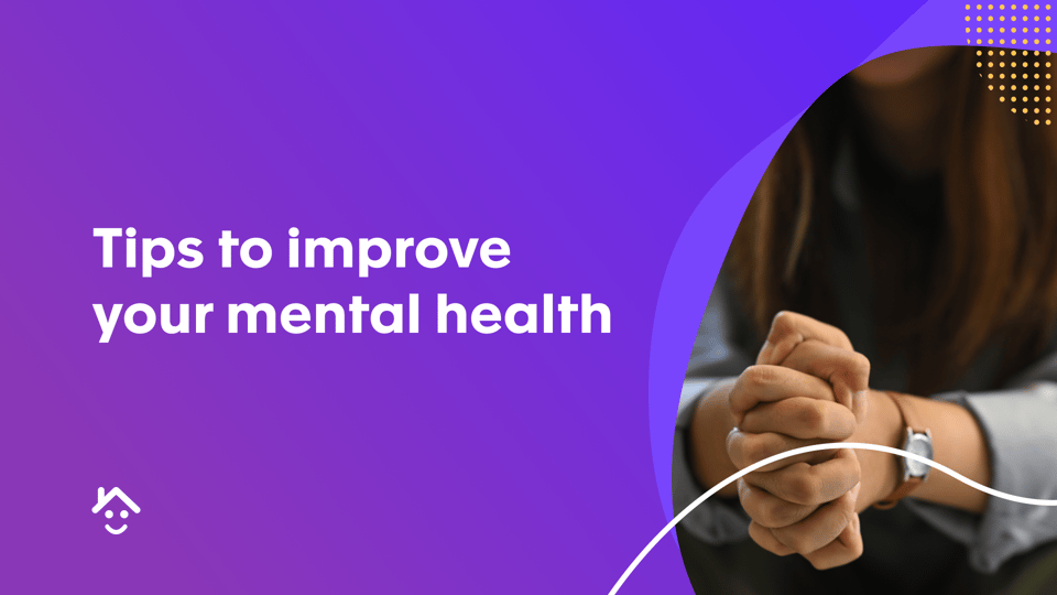Tips to improve your Mental Health