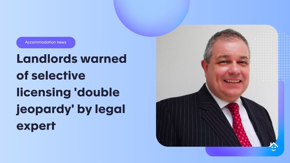 Landlords warned of selective licensing ‘double jeopardy’ by legal expert