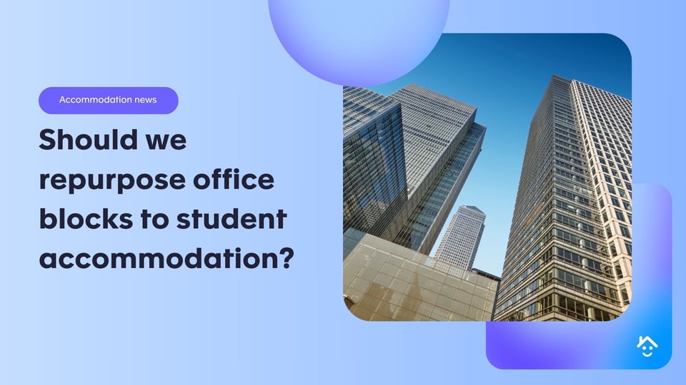 Should we repurpose office blocks to student accommodation?