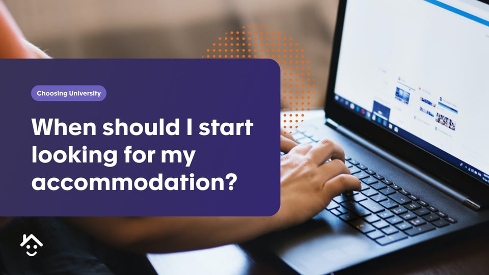 When should I start looking for my accommodation?