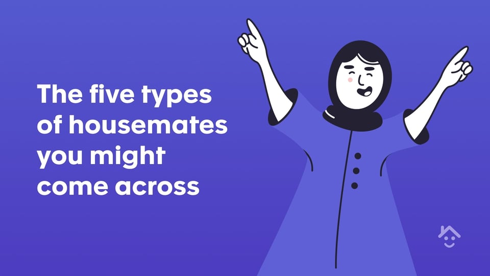 The five types of housemates you might come across