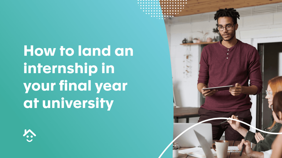 How to land an internship in your final year of university