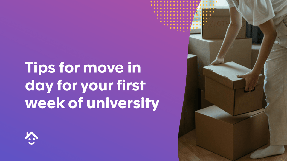 Tips for move in day and for your first week of university.