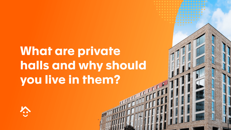 What are Private Halls and why should you live in them?