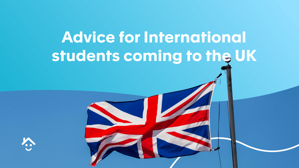 Advice for international students coming to the UK