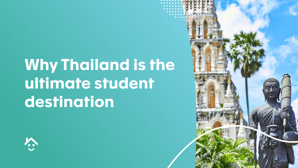 Why Thailand is the ultimate student destination