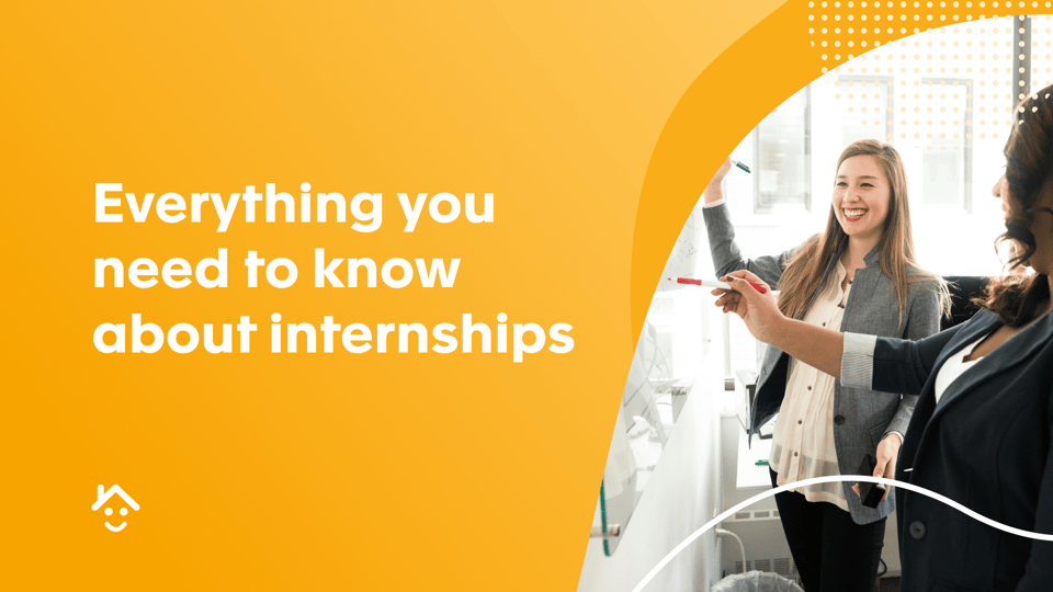 Everything you need to know about Internships