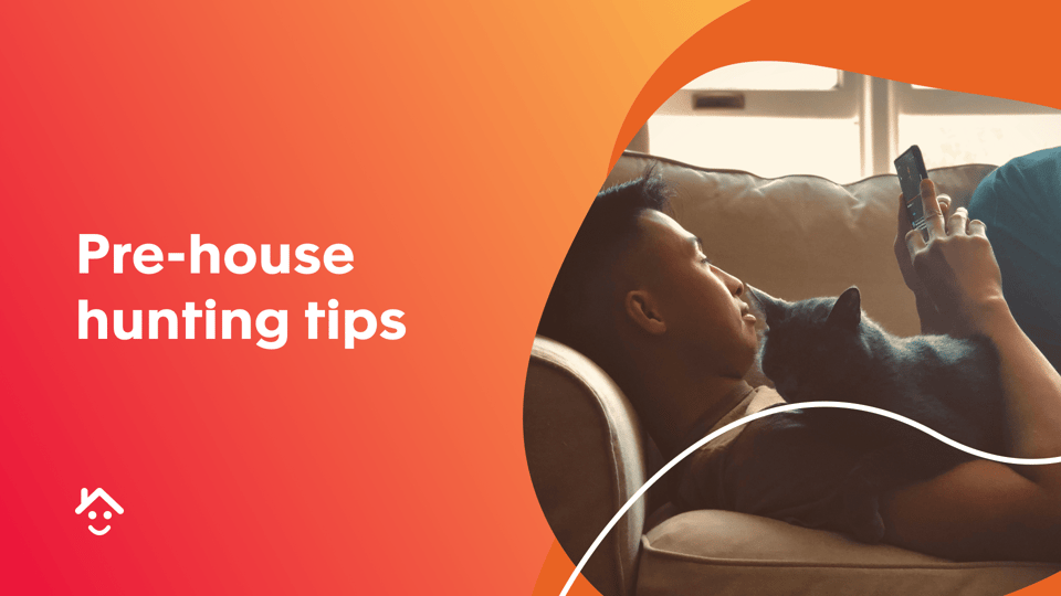 Pre-House Hunting Tips