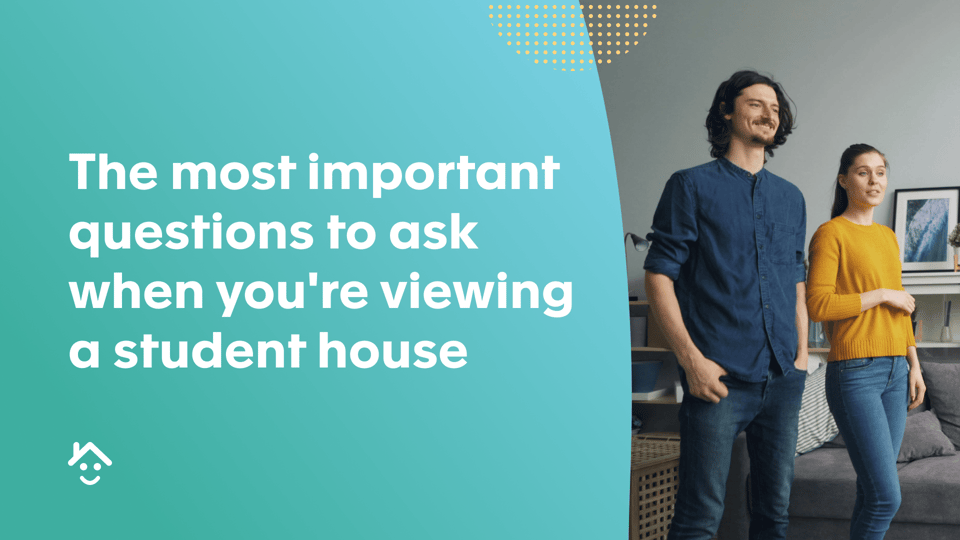 The most important questions to ask when you're viewing a student house