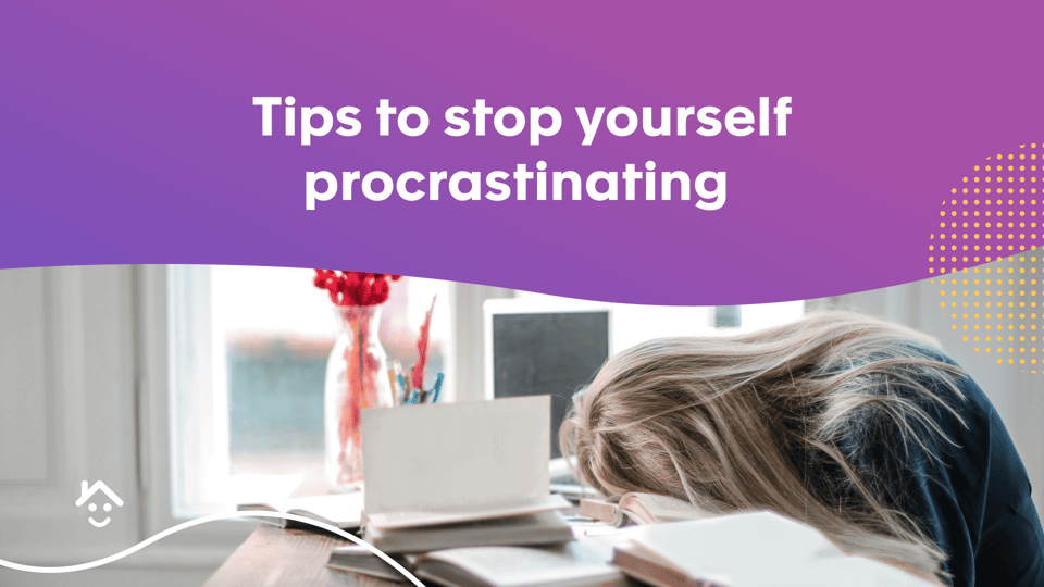 Tips to stop yourself procrastinating