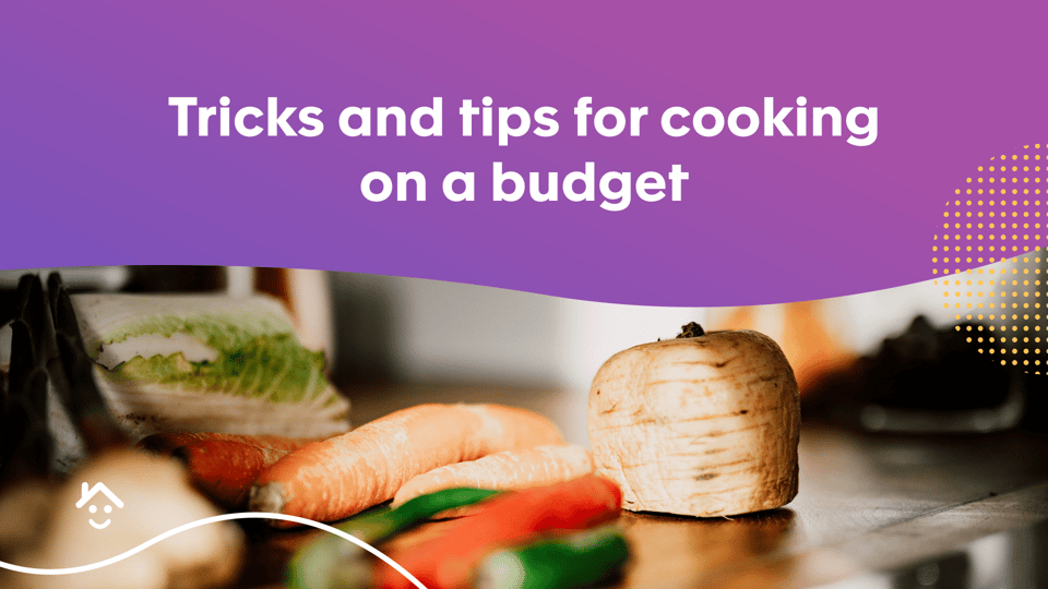 Tricks and tips for cooking on a budget
